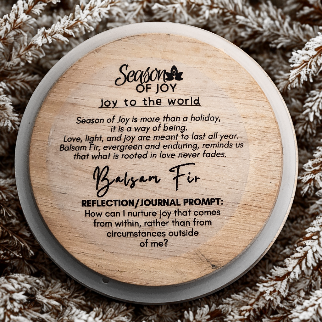 Season of Joy.  Joy to the World.  Balsam Fir.